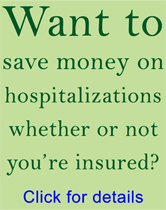 Want to save money on hospitalizations whether or not you’re insured?